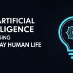 How Artificial Intelligence Is Changing Everyday Human Life